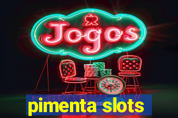 pimenta slots